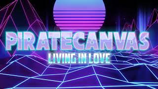 Pirate Canvas - Living In Love Original Chiptunetechno