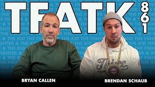 TFATK Ep. 861: Bryan Callen Wants To Eat Brendan Schaub's Fish