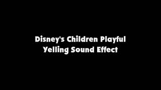 Disneys Children Playful Yelling SFX