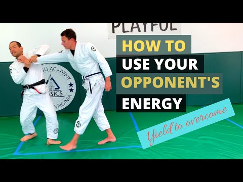 How to use your opponent's energy against them. Yield to overcome.