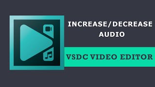 How to increase/decrease audio volume in VSDC Video Editor?