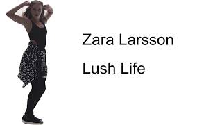 Zara Larsson   Lush Life Lyrics
