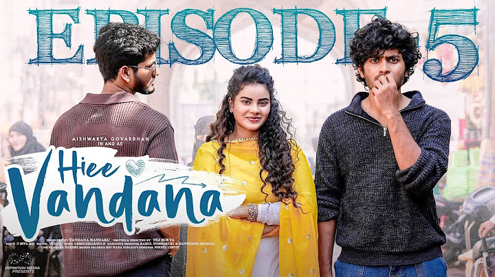 Hiee Vandana | Episode - 5 | Vandana Official | Mohit Pedada | Telugu Web Series | Infinitum Media