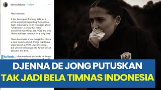 Djenna De Jong Putuskan Urung Pilih Bela Timnas Wanita Indonesia Alami Perlakuan Tidak Profesional