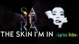 SANDRA The Skin I'm In (Lyrics Video)