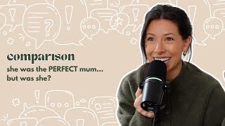 comparison: she was a PERFECT mum... but was she