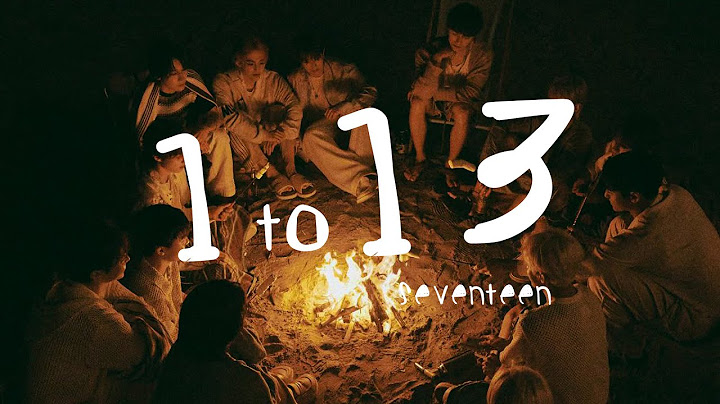 [Vietsub] 1 to 13 - SEVENTEEN (세븐틴) 12th Mini Album 'SPILL THE FEELS'