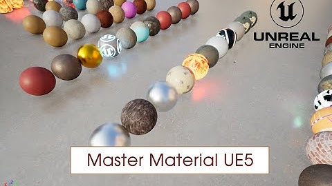 Master Material UE5 - Cục vật liệu cho mọi loại Texture