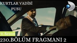 Kurtlar Vadisi Pusu 230. Bölüm 2. Fragmanı Yeni Sezon