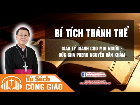 Video: Chúng ta cử hành bí tích Thánh Thể như thế nào?