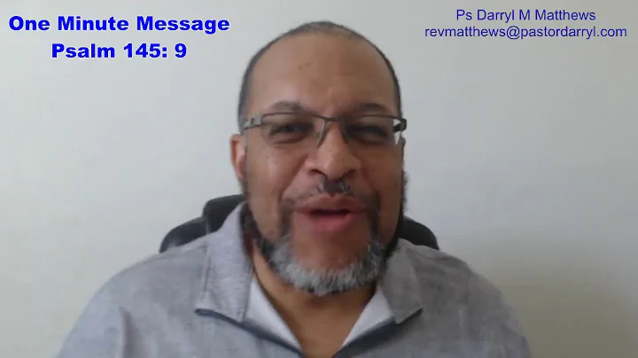 One Minute Message - God Is Good To Everyone - Psalm 145: 9 #psalms