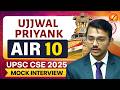 UPSC CSE 2025 AIR- 10 UJJWAL PRIYANK | Mock Interview | Vajiram and Ravi