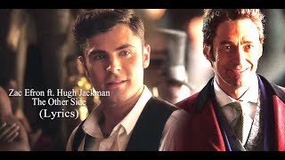 Video thumbnail of "Zac Efron ft. Hugh Jackman - The Other Side (Lyrics)"