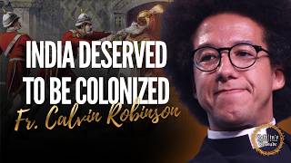 India Deserved to be Colonized
