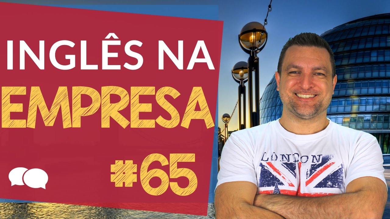 Aula de Inglês # 65 - Inglês na Empresa. 