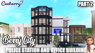 Bloxburg | Berry City | Town Speed Build Part 2 | Police station and office building