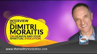 Interview With Dimitri Moraitis On Heaven And Your Spiritual Evolution