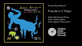 Adam Birnbaum - Prelude in C Major - Matt Clohesy - Keita Ogawa - Preludes Album release Oct 13 2023