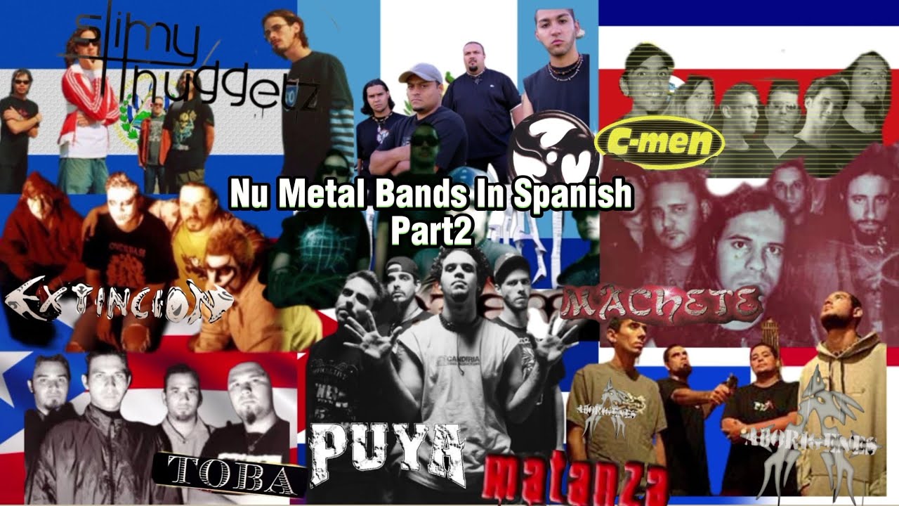 Nu Metal Bands In Spanish Part2 (Other Countries)