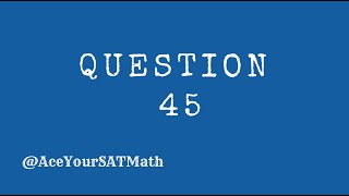 Celebrity SAT Math Question 45 Profile