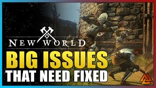 New World: The BIGGEST Problems That Need To Be Fixed!