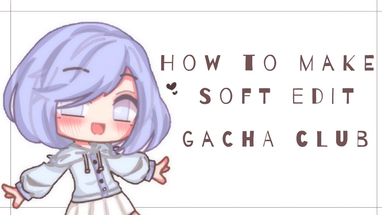 How To Make Simple Soft Edit Gacha Club Tutorial Ind Ing For Beginner Youtube