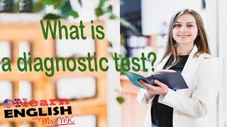 What is a diagnostic test ? ماهو التقويم التشخيصي
