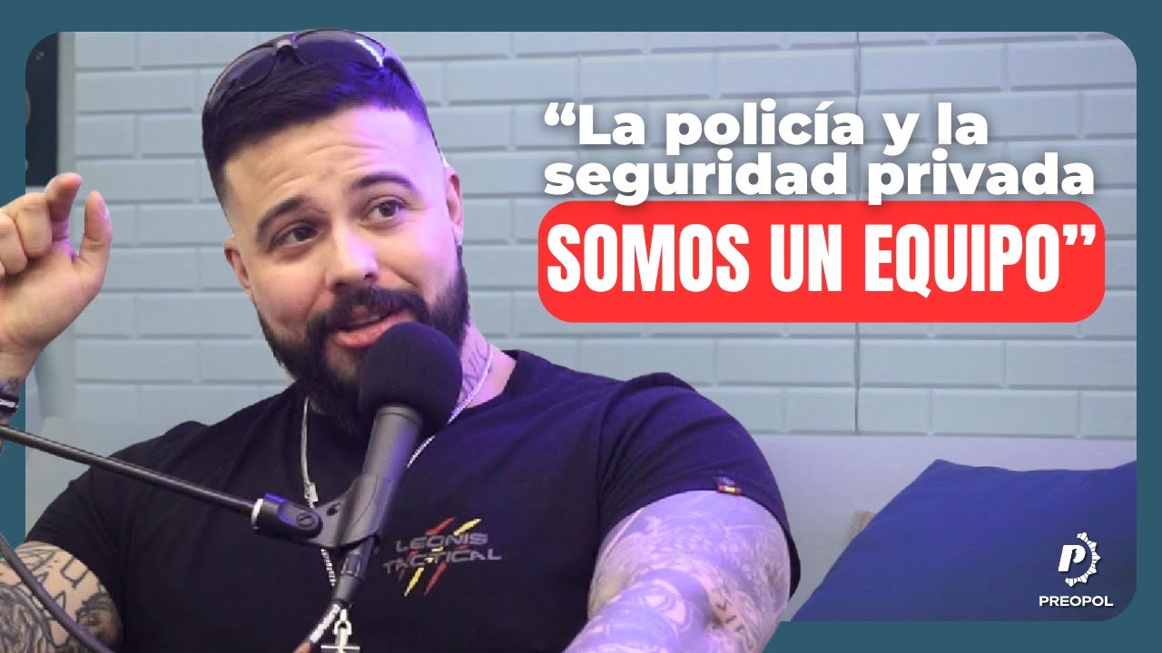 La realidad que no sabes de la Seguridad Privada  | Leo de Leonis Tactical #24