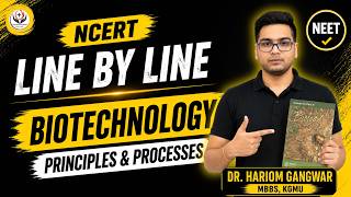 🔥 Biotechnology: Principles & Processes | NCERT Line by Line One Shot #gangwarinstitute