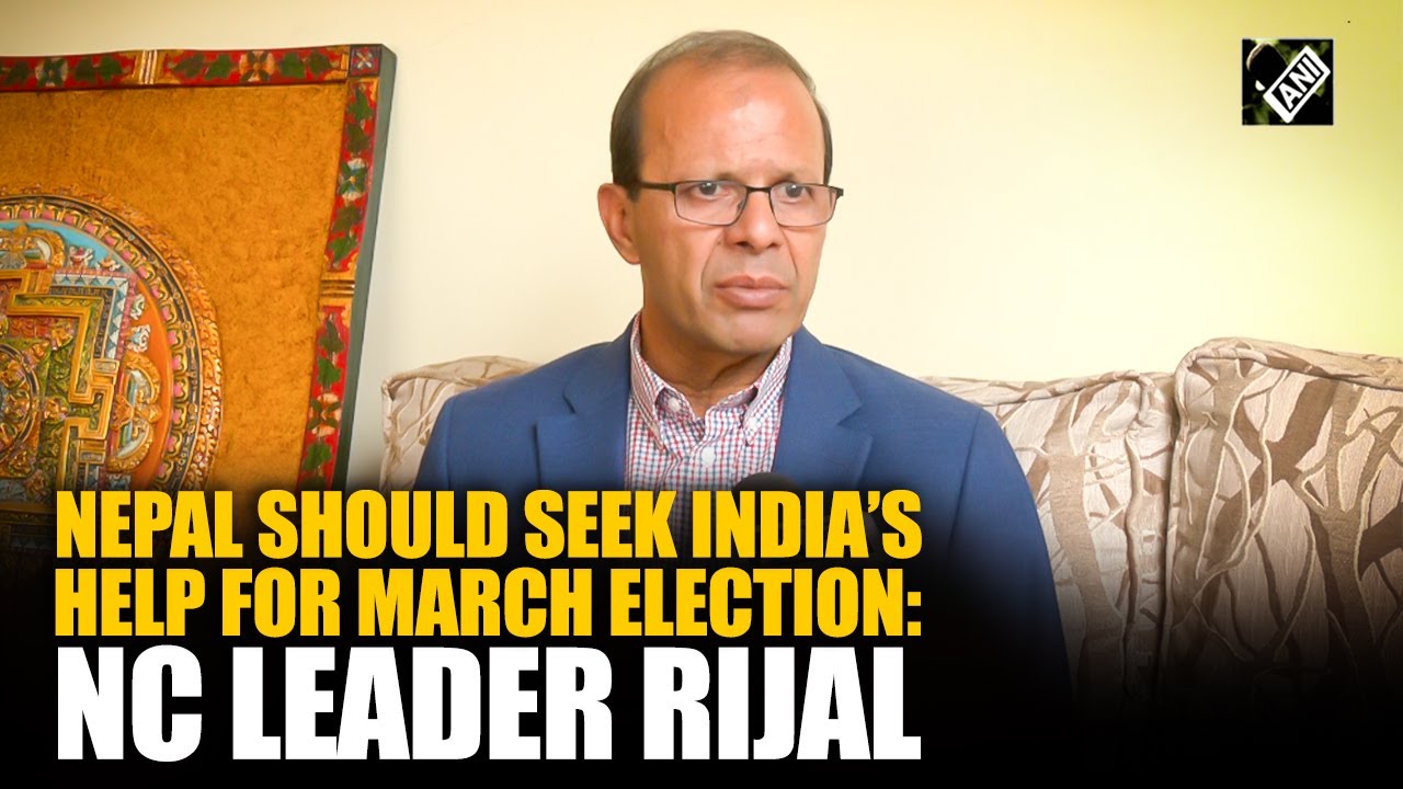 Government Must Seek India’s Support for Smooth March Polls: NC Leader Rijal