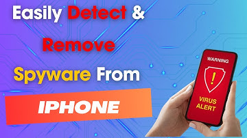 How To Detect & Remove Spyware On iPhone: Find Hidden Spyware On iPhone
