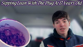 Sipping Lean With The Plug At 17 Years Old