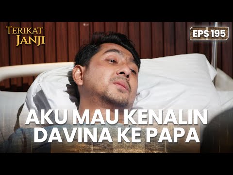 PALING DITUNGGU! Sena Ingin Mengenali Davina Ke Papanya | TERIKAT JANJI | EPS.195 (4/4)