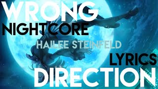 Nightcore| Wrong Direction 《Hailee Steinfeld》Lyrics