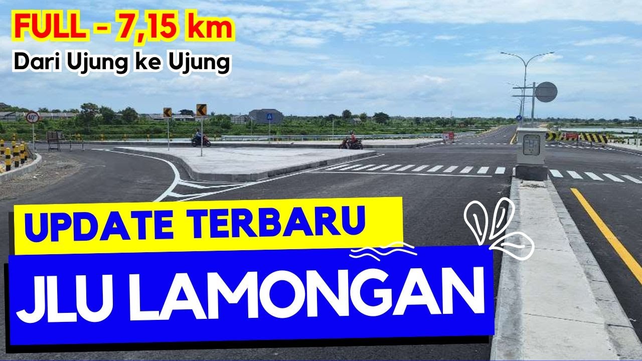 UPDATE JLU LAMONGAN (JALUR LINGKAR UTARA) FULL 🏍 DARI UJUNG KE UJUNG, JALANNYA BAGUS BANGET