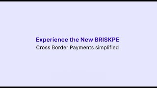The All-New BRISKPE Experience | Simplifying Cross-Border Payments