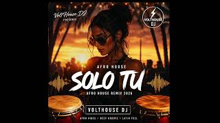👉SOLO TU 💥 Deep Afro House Remix 2026 | Summer Vibes That Hit Different ☀️