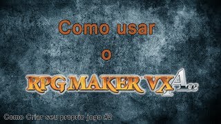 Como usar o RPG Maker VX