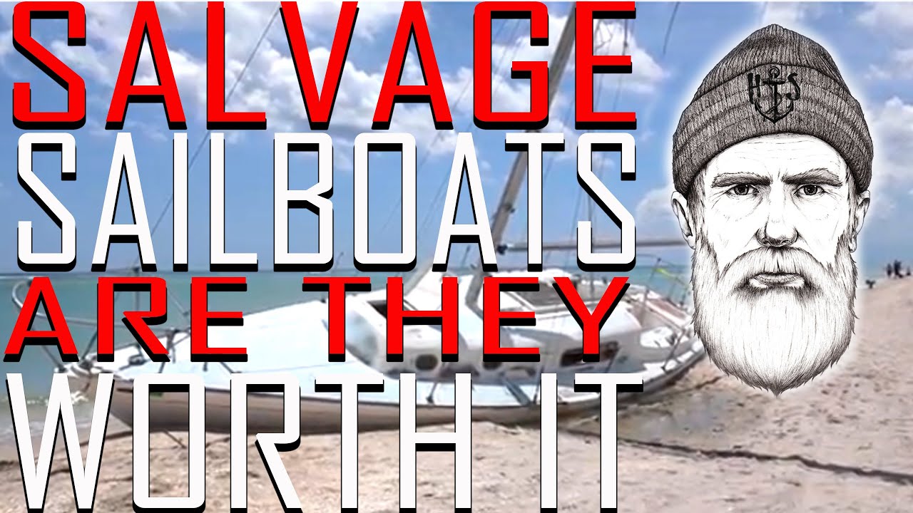 Sailboat salvage, Buying a salvage sailboat, Is it worth it? Part 1