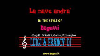 Bagutti - La nave andra' "Sincro (L&F) Karaoke"
