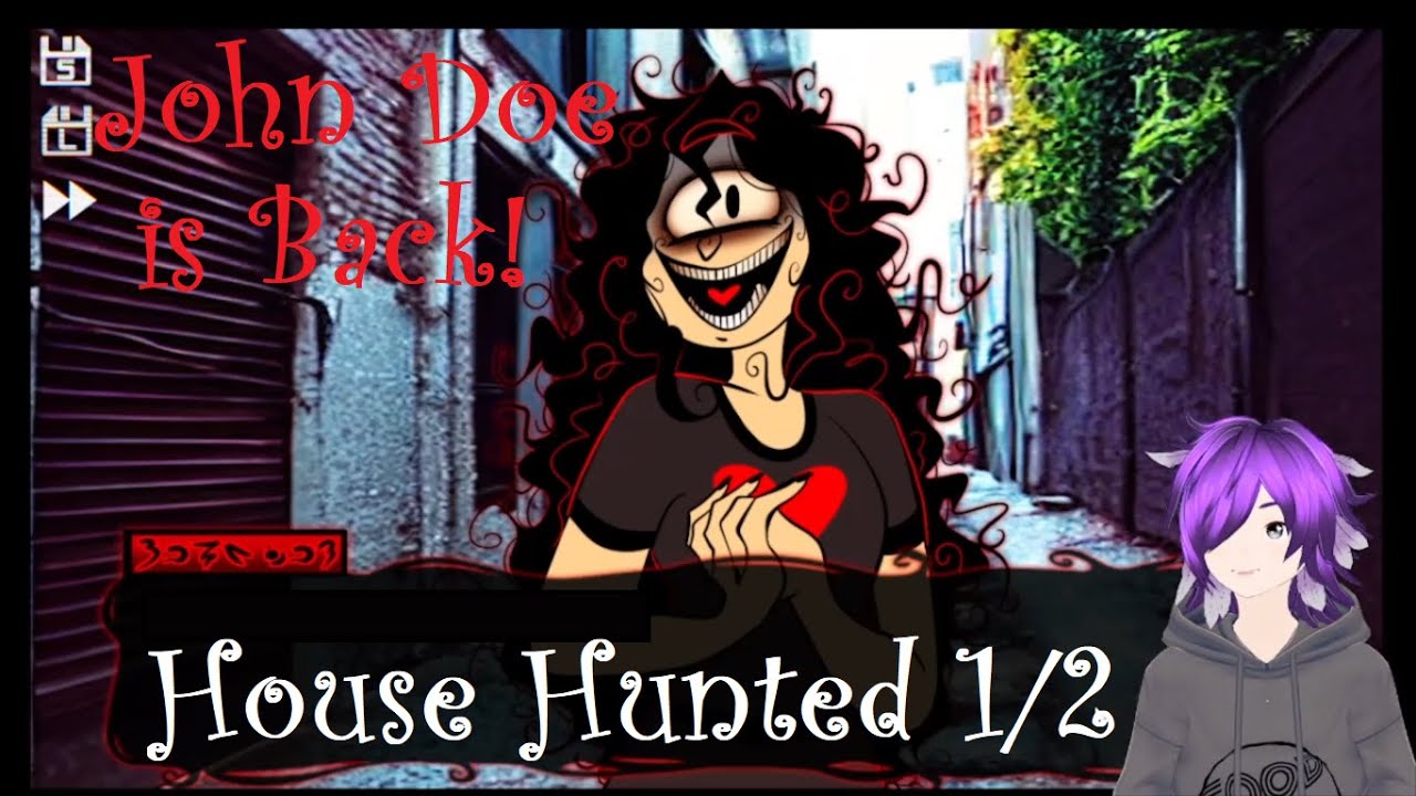 John Doe is Back!!! -House Hunted 1/2 (FULL GAME) Visual Novel 