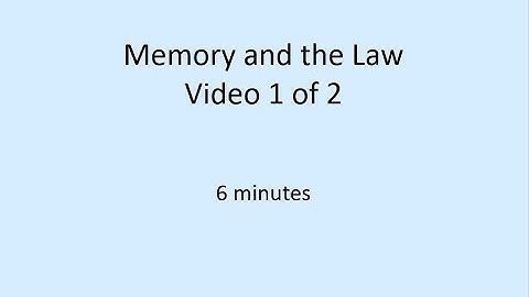 Chapter 5 Memory and the Law Video 1 of 2