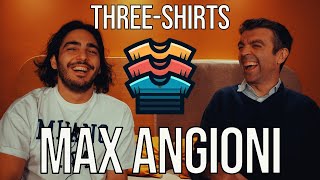 Three shirts: Max Angioni