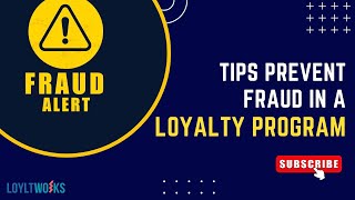 How to Prevent Fraud in Your Loyalty Program [Loyalty Program Fraud Prevent Tips] Loyltwo3ks