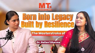 Against All Odds: Dr. Pallavi Sharma’s Inspiring Journey to Leadership | MTx – Masterstroke Talks