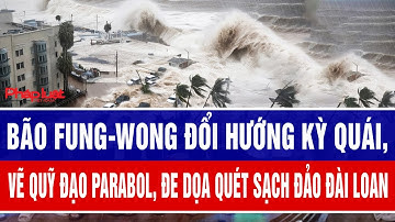 Bão Fung-wong đổi hướng kỳ quái, vẽ quỹ đạo parabol, đe dọa quét sạch đảo Đài Loan