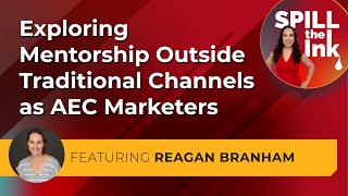 Exploring Mentorship Outside Traditional Channels as AEC Marketers (feat. Reagan Branham)