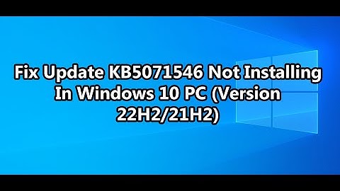 Fix Update KB5071546 Not Installing In Windows 10 PC (Version 22H2/21H2)