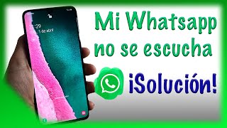 Como solucionar el problema de audio de whatsapp si no se escucha