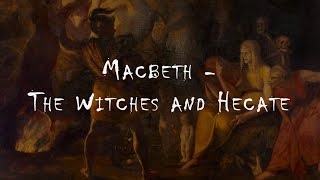 Character Analysis: The Witches and Hecate (Macbeth)